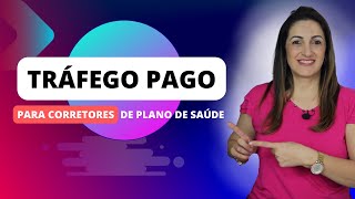 Tráfego Pago para Corretores de Plano de Saúde - #294