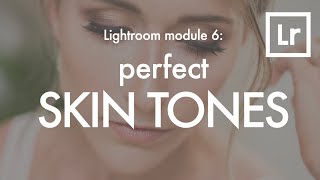 How To Edit Perfect SKIN TONES IN ADOBE LIGHTROOM