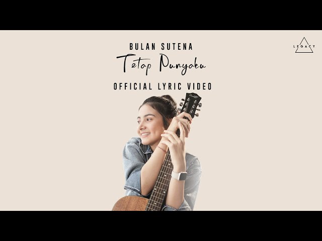 Bulan Sutena - Tetap Punyaku (Official Lyric Video)