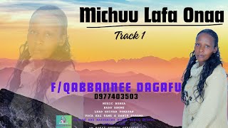 Singer Kebene Dagafu (Track 1) Michuu Lafa Ona