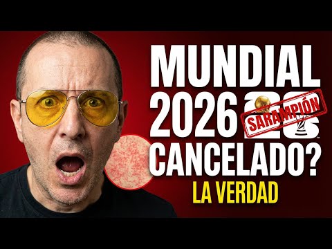 ¿Mundial 2026 CANCELADO por Sarampión? La Verdad 🇲🇽🇺🇸🇨🇦