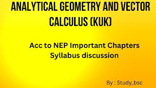 Analytical geometry and vector calculus (sem 4) !!Important Chapters!!#bsc #maths #kukuniversity 