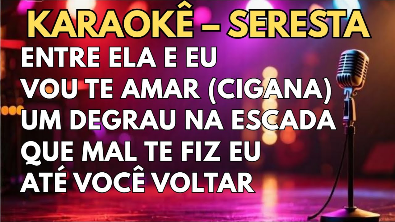 🎶 Karaokê Seresta Romântica – Entre Ela e Eu, Vou Te Amar, Um Degrau na Escada +