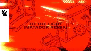 Lufthaus - To The Light (Matador Remix) [Official Lyric Video] Resimi