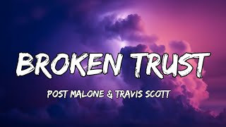 Famous Post Malone & Travis Scott - Broken Trust (Lyrics) Wealth