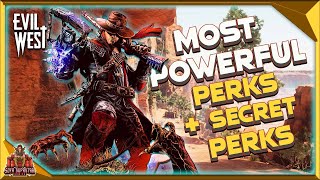 Evil West Most Powerful Perks & Hidden Perks In The Game - Best To Equip For An Insane Build Profile