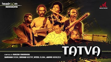 Tatva - Headroom Sessions | Rakesh Chaurasia, Darshan Doshi, Jarvis Menezes, Nyzel Dlima, Rushad M