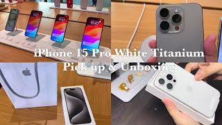 iPhone 15 Pro pick up & unboxing | White Titanium 256GB