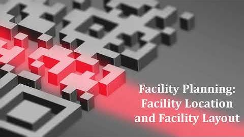 Facility Layout (Facility Planning)