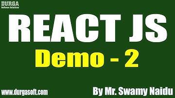 REACT JS tutorials || Demo - 2 || by Mr. Swamy Naidu On 16-09-2022 @7PM IST