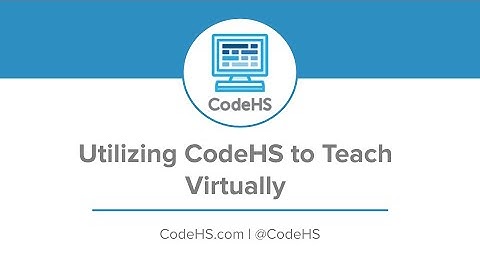 CodeHS Webinar: How to Use CodeHS for Virtual Learning