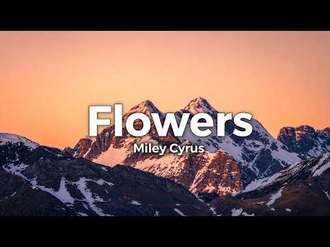 Miley Cyrus – Flowers (Lyrics)