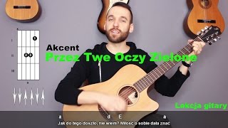 Video thumbnail of "Akcent - Przez twe oczy zielone | Lekcja gitary"