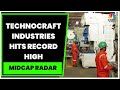 Technocraft industries hits record high stock zooms 40 in 5 weeks  midcap radar  cnbctv18