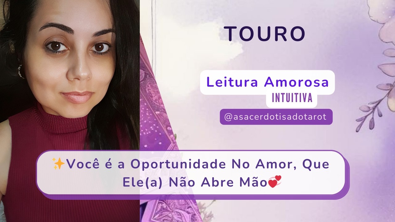 ✨️TOURO|AMOR|💞Você é a Oportunidade No Amor, Que Ele(a) Não Abre Mão👩‍❤️‍👨