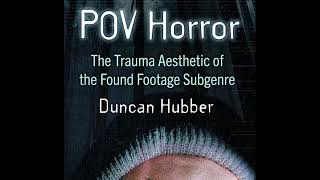 NEW BOOK!! POV Horror: The Trauma Aesthetic of the Found Footage Subgenre