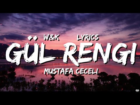 Mustafa Ceceli - Gül Rengi (Lyrics) w&k