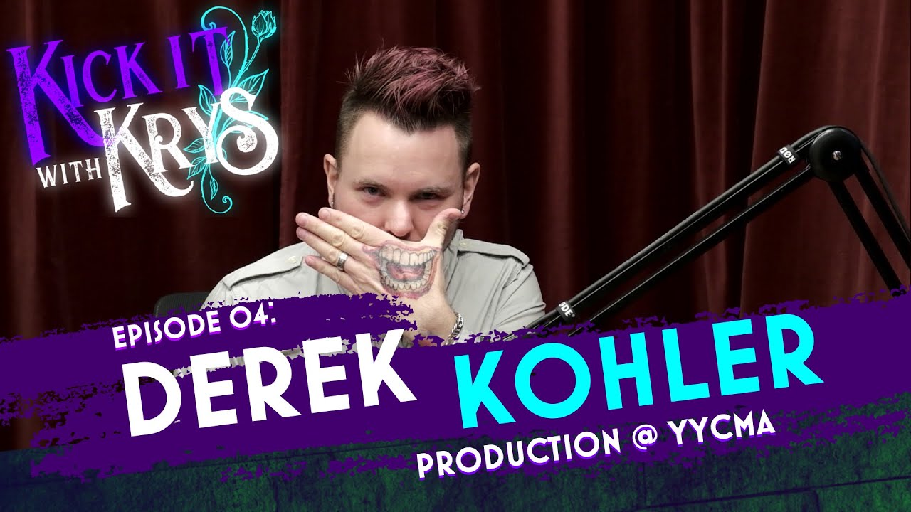 DEREK KOHLER [PRODUCTION @ YYCMA] - Kick It With Krys #04