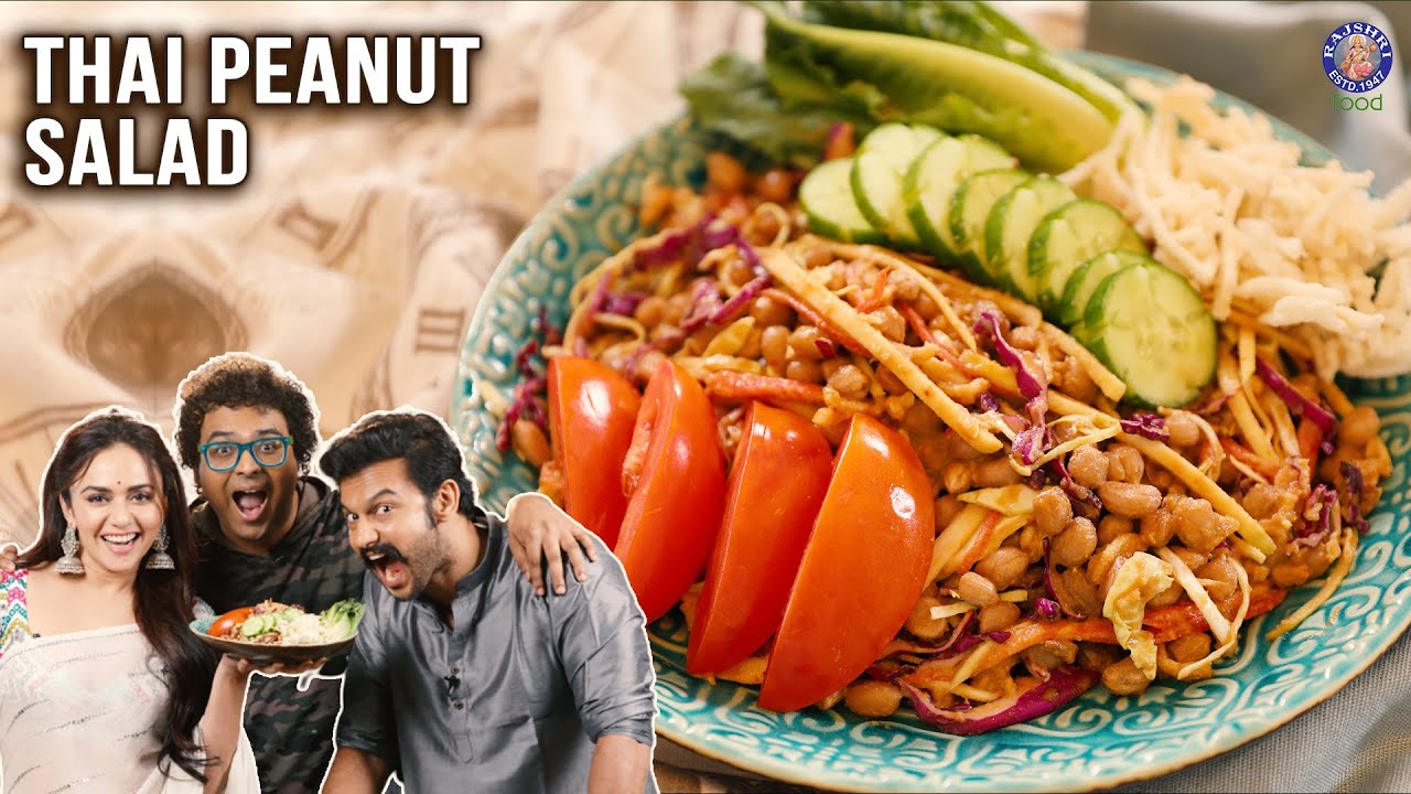 Thai Peanut Salad Recipe | The Filmy Kitchen | Ft. Adinath Kothare & Amruta Khanvilkar | Varun | Rajshri Food