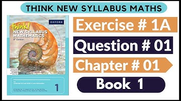 Exercise 1A Question no 01 Oxford Think New Syllabus Mathematics 8th Edition Solutions || Book 1 ||