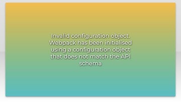Invalid configuration object. Webpack has been initialised using a configuration object that doe...