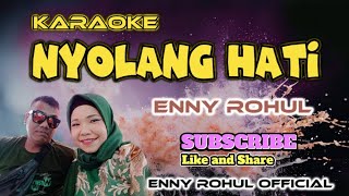 NYOLANG HATI KARAOKE DUET #albummelayurokan @ennyrohulofficial4120