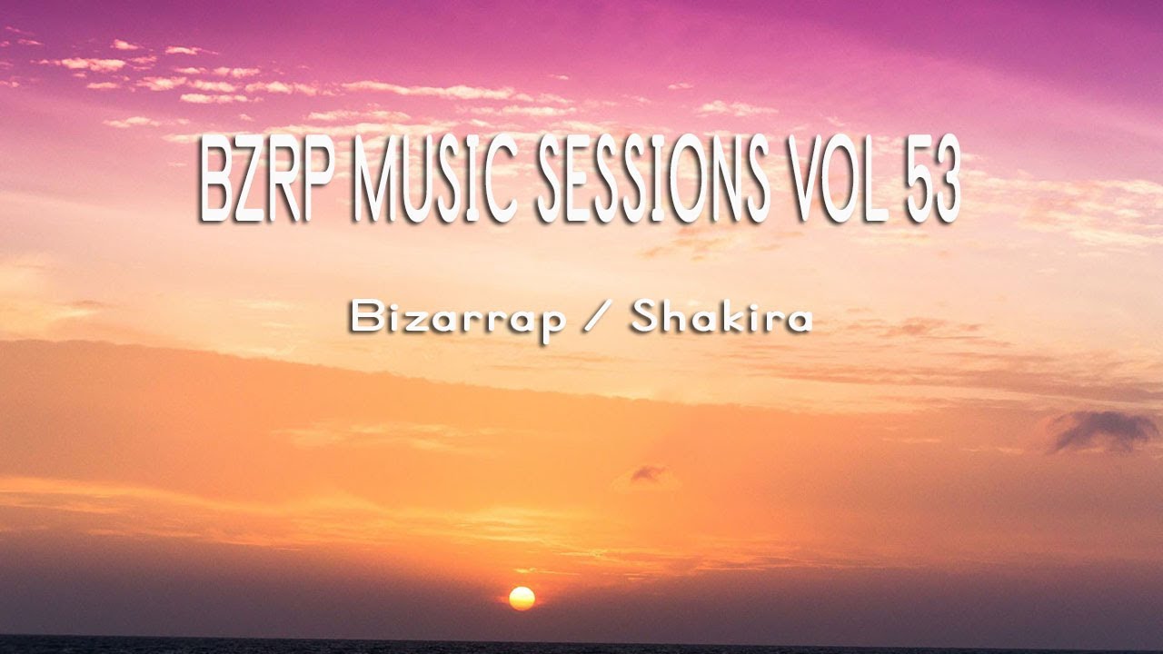 SHAKIRA BZRP Music Sessions 53 (Letra/Lyrics) YouTube