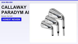 Honest Review Callaway Paradym AI Smoke Iron Sets 2026 - Worth It for Average to High Swing Golfers?