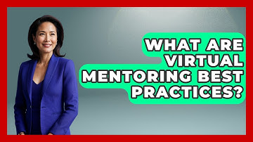 What Are Virtual Mentoring Best Practices? - The Personal Growth Path