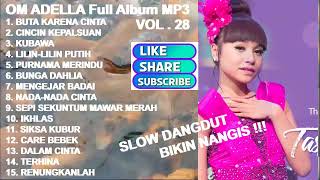 OM ADELLA Full Album Vol. 28 - Buta Karena Cinta - Kubawa - Cincin Kepalsuan - Bunga Dahlia (cover)