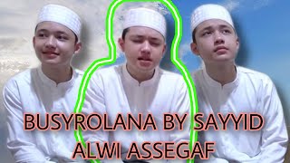 BUSYROLANA | SAYYID ALWI ASSEGAF