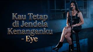 Kau Tetap Di Jendela Kenanganku  Eye  Lagu Kenangan Malaysia