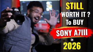 Top 5 Reasons To Buy Sony A7Iii In 2026 Still Worth It?