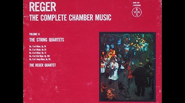 Reger: String Quartet No. 2 in A major, op. 54 No. 2 – Reger Quartet