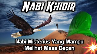 The story of the Mysterious Prophet Khidir who has Laduni Knowledge