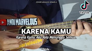 KARENA KAMU - GEISHA || ( Lirik & Chord ) Cover Ukulele Senar 4 By Andi Marvelous