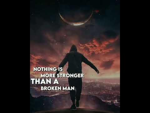 Nothing Is More Stronger Than A Broken Man Rebuilding Himself - YouTube