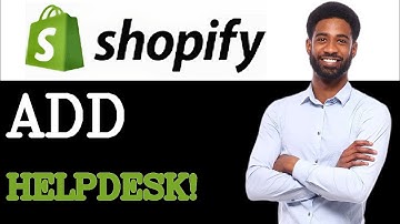 How To Add Help Desk On Shopify Tutorial (2025)