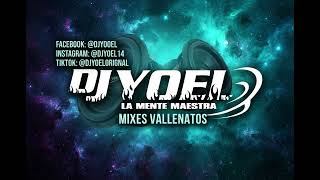 MIX VALLENATO 2026 (DJYOEL) (LA MENTE MAESTRA)