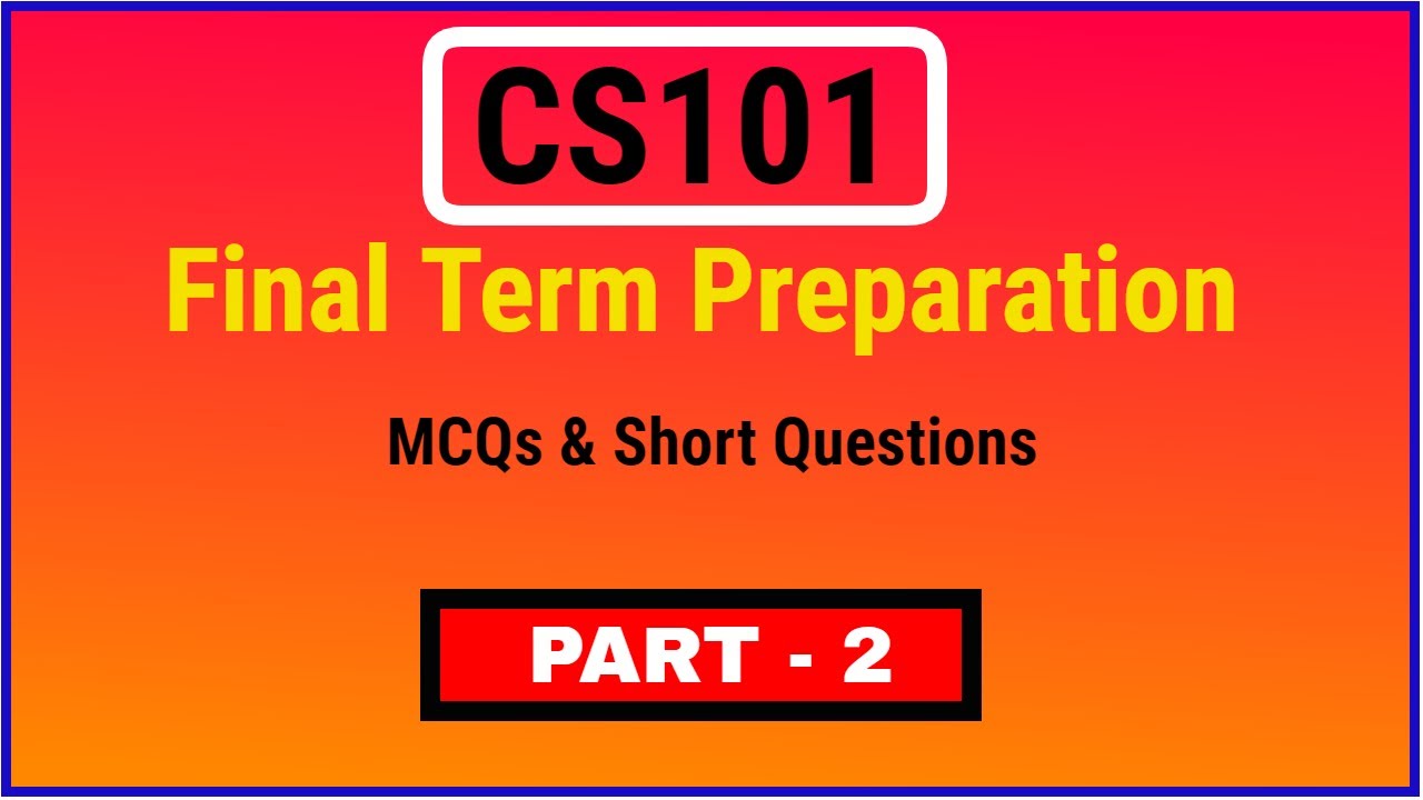 CS101 Final Term Preperation 20 MCQs SESSION-2 | Most Important Past Paper's MCQs | CMC