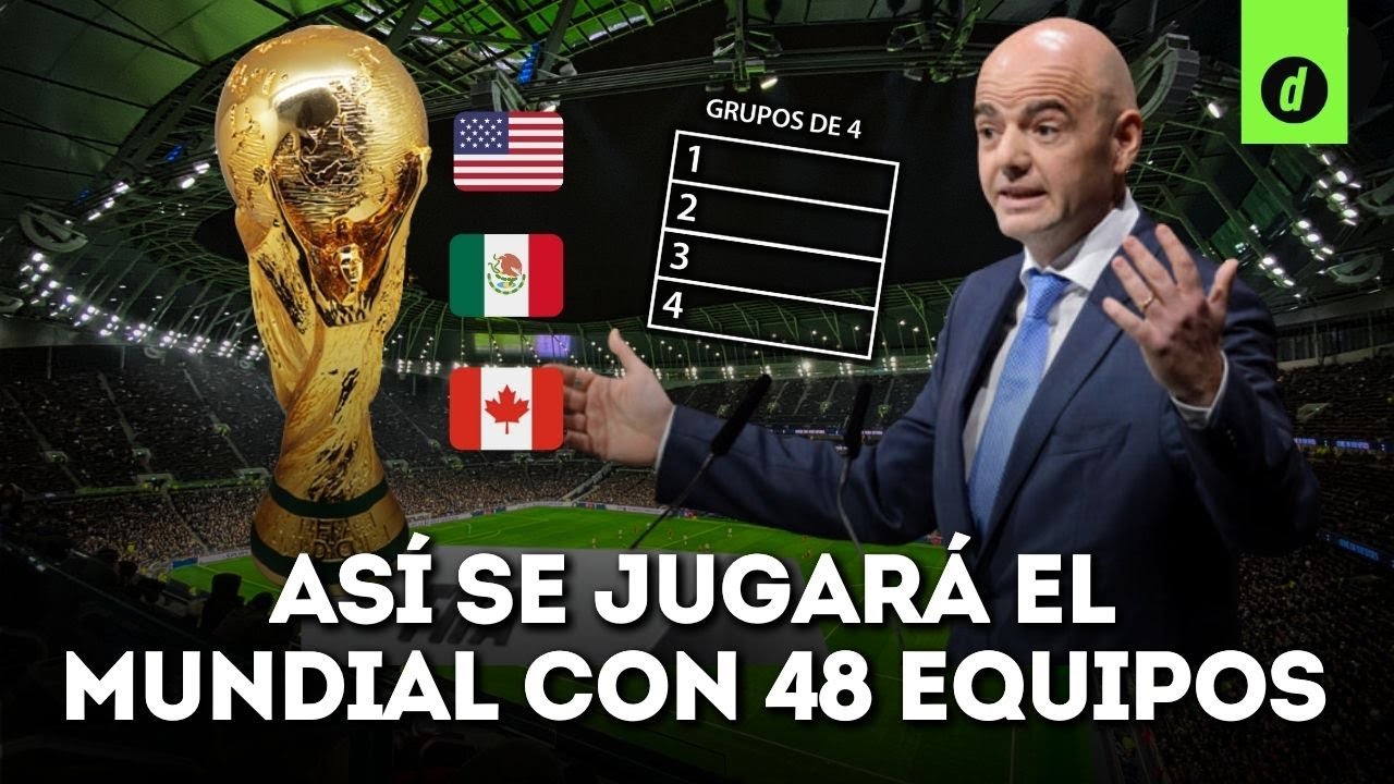 Así será el MUNDIAL CON 48 EQUIPOS: ¿Cómo se jugará el NUEVO FORMATO ...