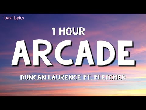 1 HOUR Duncan Laurence Arcade Lyrics Ft FLETCHER 