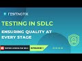 The Best Things Nobody Tells You About Testing in the SDLC | TestTactix