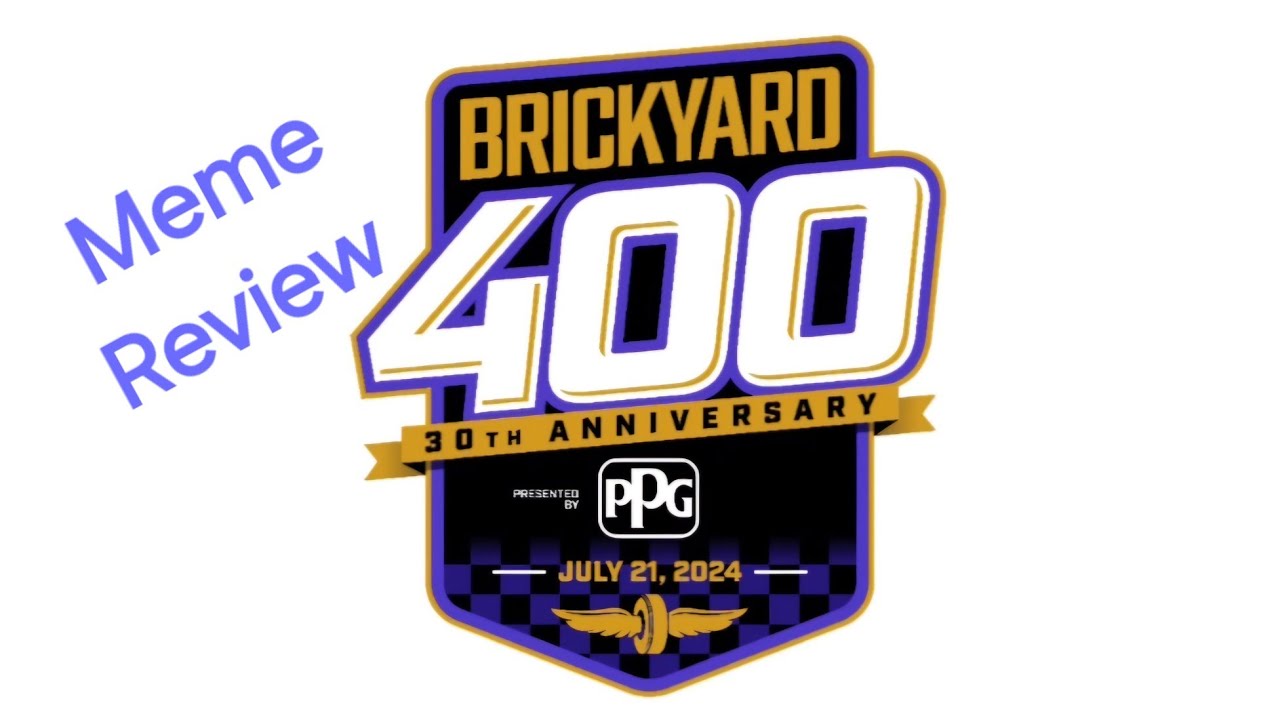 2024 Brickyard 400 Meme Review - YouTube