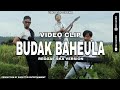 Yeuh Aya Di Gigireun || BUDAK BAHEULA - The panasdalam (official Music Video)