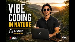 VIBE CODING IN NATURE ASMR - NO TALKING #1