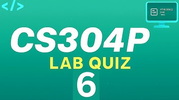 CS304P Lab Quiz 6 | CS304P Quiz 6 | CS304P | 100% Full marks