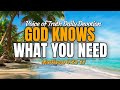 God Knows What You Need - Daily Devotion
