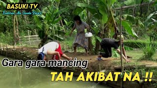 Akibat nguseup ( mancing ) Maling Lauk | BASUKI bodoran ala sunda kiwari