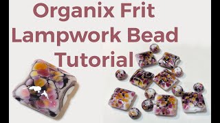 Organix Gemstone Frit Lampwork Bead Tutorial